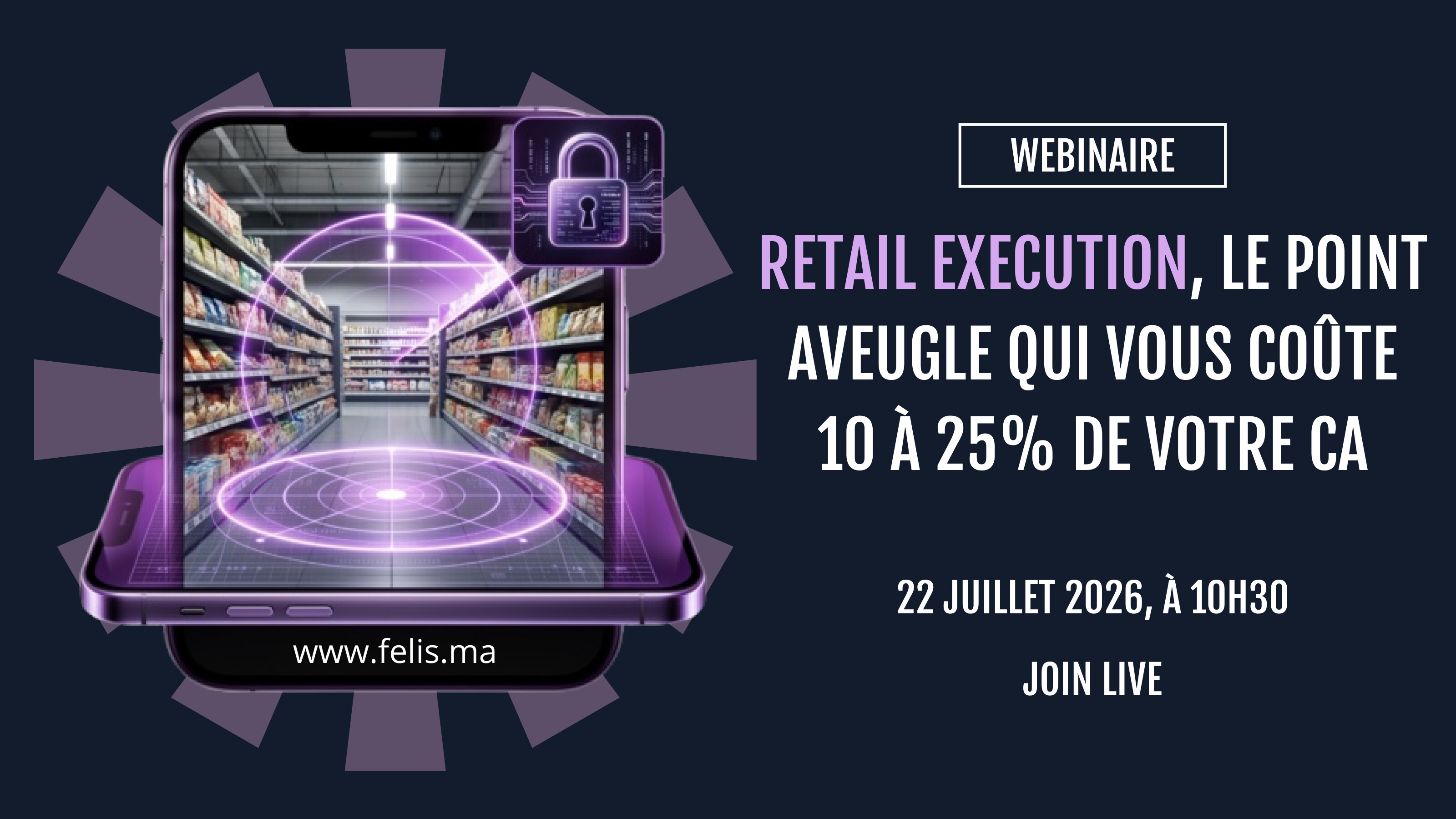 Webinaire FELIS - Retail Execution, le point aveugle qui vous coûte